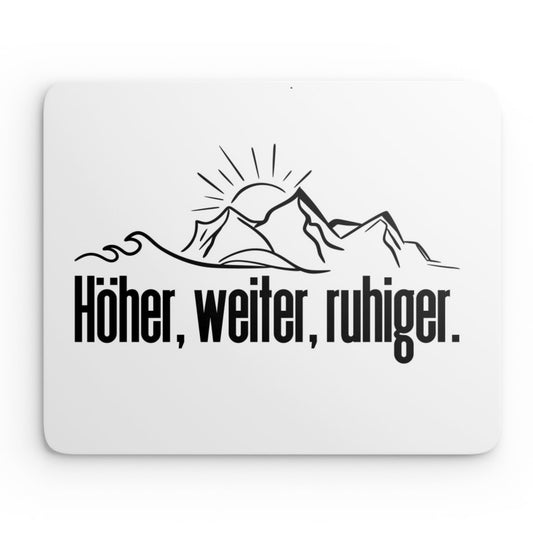 Mouse Pad "Höher, Weiter, Ruhiger"