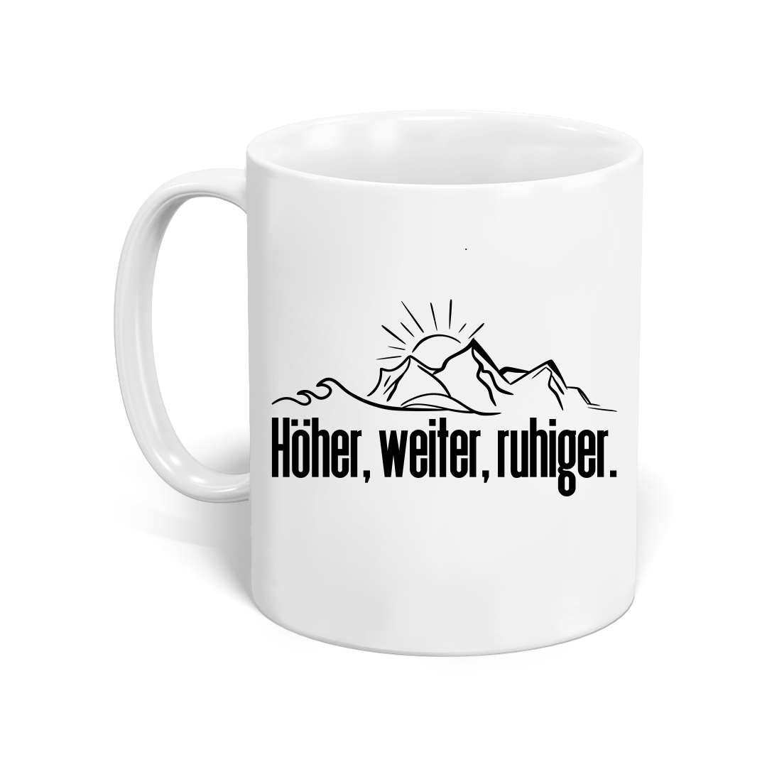 Tasse "Höher, weiter, ruhiger"