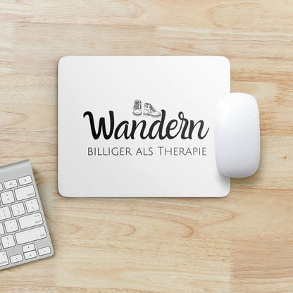 Mouse Pad "Wandern - Billiger als Therapie"