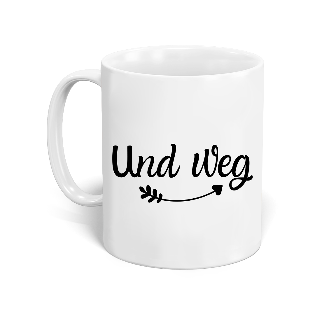 Tasse "Und Weg"